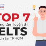 Top trung tâm luyện thi IELTS uy tín tại TPHCM (Có tiêu chí để dễ lựa chọn)