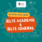 Sự khác nhau giữa IELTS Academic và IELTS General?