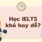 Học IELTS 4.5 có khó không? Giải đáp từ A đến Z