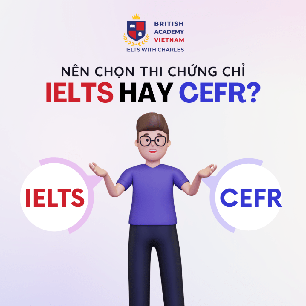 Nên thi chứng chỉ CEFR hay IELTS?