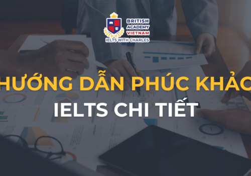 Hướng dẫn phúc khảo IELTS chi tiết trong 5 phút