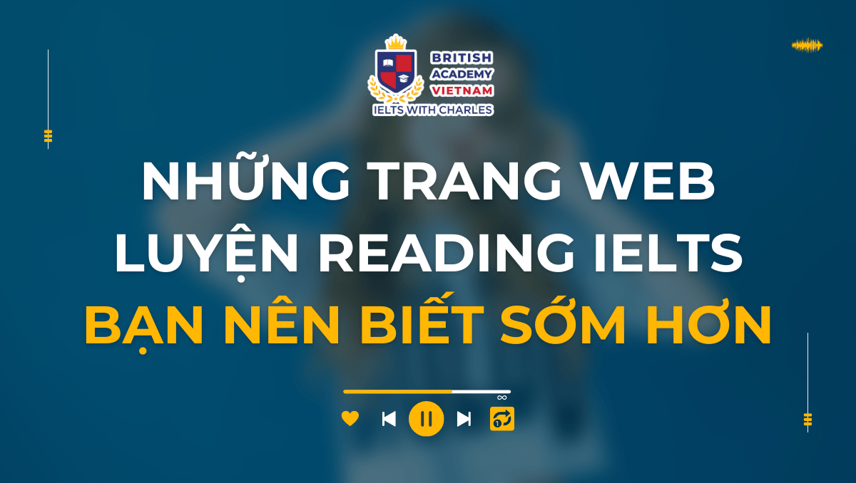 Top 5+ trang web luyện reading IELTS bạn nên biết sớm hơn