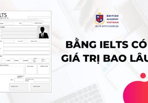 Bằng IELTS có giá trị bao lâu