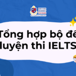 Tổng hợp đề thi IELTS 2024 mới nhất