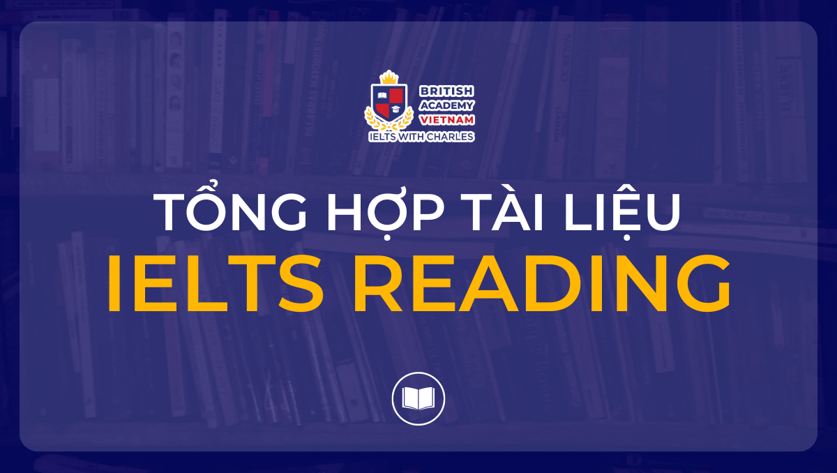 Top 10+ tài liệu IELTS reading miễn phí, chất lượng, mới nhất 2024