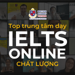 Top 10+ trung tâm dạy IELTS online uy tín, giúp đạt band điểm mong muốn