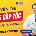 Luyện thi IELTS cấp tốc có hiệu quả không?