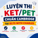 Luyện thi KET/PET chuẩn Cambridge tại IELTS with Charles