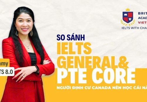 IELTS General hay PTE Core