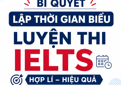 bí quyết lập thời gian biểu luyện thi ielts hợp lý hiệu quả