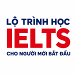 Lộ trình học IELTS cho người mới bắt đầu