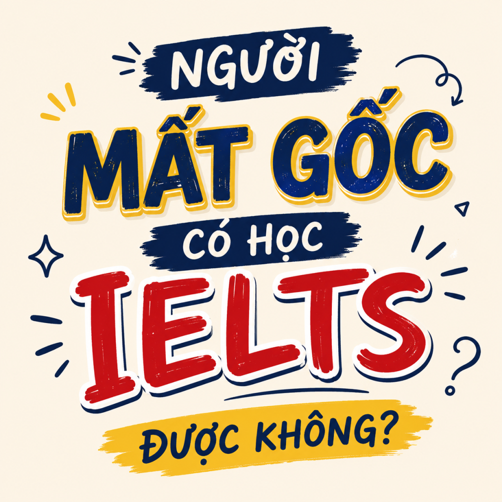 người mất gốc học ielts