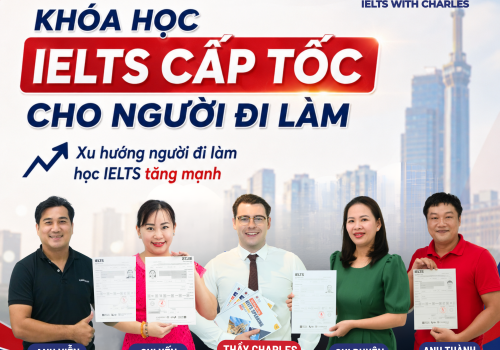 KHÓA HỌC IELTS CẤP TỐC CHO NGƯỜI ĐI LÀM