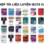 Những tài liệu luyện thi IELTS cấp tốc không thể bỏ qua