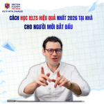Cách học IELTS hiệu quả nhất 2026 tại nhà cho người mới bắt đầu