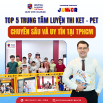 Top 5 trung tâm luyện thi KET – PET uy tín tại TPHCM