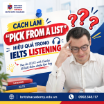 Cách làm Pick From A List trong IELTS Listening hiệu quả nhất