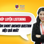 Cách làm Short Answer Question IELTS Listening hiệu quả