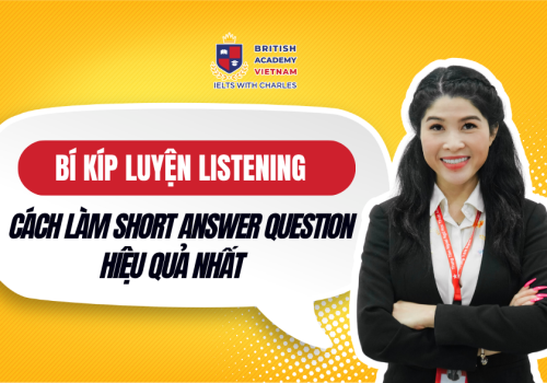 Cách làm Short Answer Question IELTS Listening hiệu quả